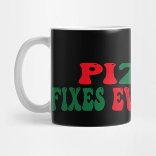 Pizza Fixes Everything Mug